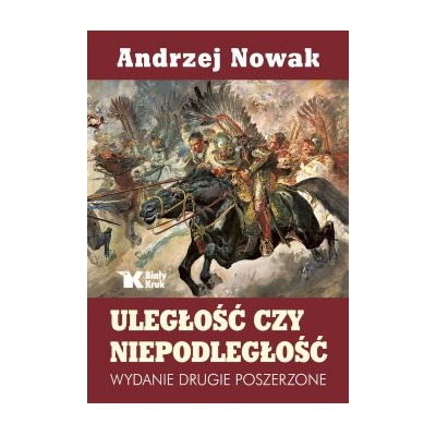A. Nowak, Uległość czy niepodległość