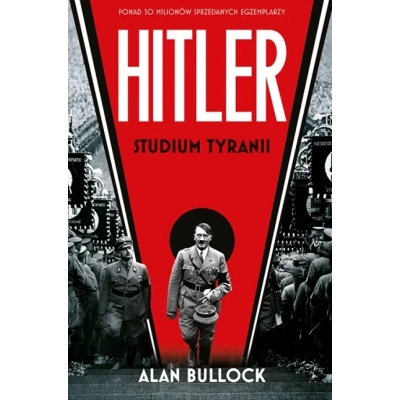 A. Bullock, Hitler. Studium tyranii
