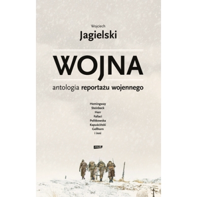 W. Jagielski, Wojna. Antologia reportażu wojennego