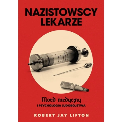 R. Jay Lifton, Nazistowscy lekarze. Mord medyczny i psychologia ludobójstwa